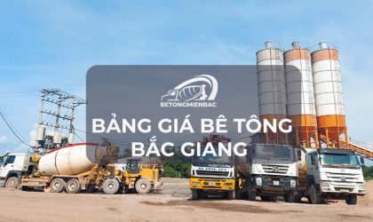 Bảng giá bê tông tươi thương phẩm tại Bắc Giang mới nhất